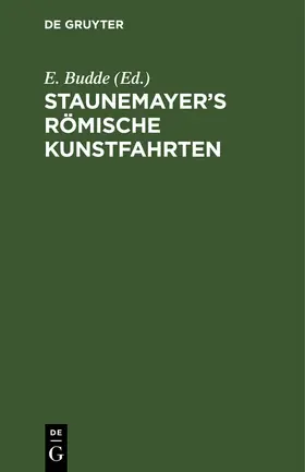 Budde |  Staunemayer’s römische Kunstfahrten | eBook | Sack Fachmedien