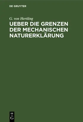 Hertling |  Ueber die Grenzen der mechanischen Naturerklärung | Buch |  Sack Fachmedien