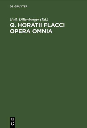 Dillenburger |  Q. Horatii Flacci Opera Omnia | Buch |  Sack Fachmedien