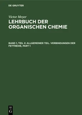 Jacobson / Stelzner |  Allgemeiner Teil. Verbindungen der Fettreihe | Buch |  Sack Fachmedien