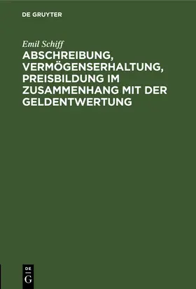 Schiff |  Abschreibung, Vermögenserhaltung, Preisbildung im Zusammenhang mit der Geldentwertung | Buch |  Sack Fachmedien