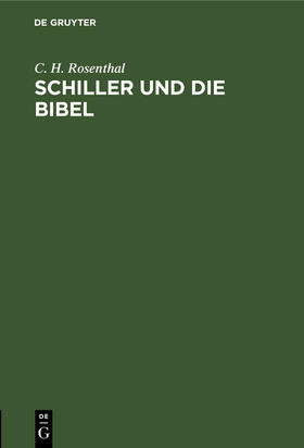 Rosenthal |  Schiller und die Bibel | eBook | Sack Fachmedien