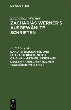 Schütz |  Biographie und Characteristik, nebst Original-Mittheilungen aus dessen handschriftlichen Tagebüchern, Band 2 | Buch |  Sack Fachmedien