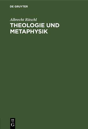 Ritschl |  Theologie und Metaphysik | Buch |  Sack Fachmedien