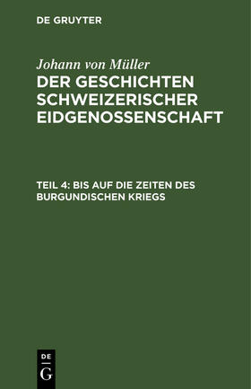Müller |  Bis auf die Zeiten des Burgundischen Kriegs | Buch |  Sack Fachmedien