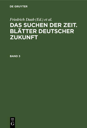 Wegener / Daab |  Das Suchen der Zeit. Blätter deutscher Zukunft. Band 3 | Buch |  Sack Fachmedien