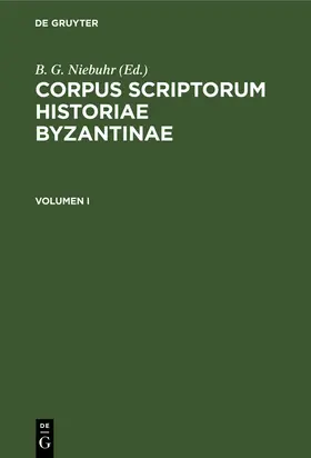 Gregoras / Schopen / Niebuhr |  Corpus scriptorum historiae Byzantinae. Pars XIX: Nicephorus Gregoras Byzantina historia. Volumen I | Buch |  Sack Fachmedien