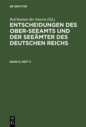  Entscheidungen des Ober-Seeamts und der Seeämter des Deutschen Reichs. Band 5, Heft 5 | Buch |  Sack Fachmedien