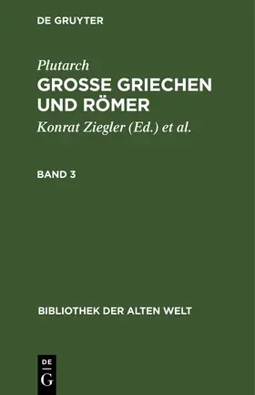 Plutarch / Ziegler / Wuhrmann |  Plutarch: Grosse Griechen und Römer. Band 3 | Buch |  Sack Fachmedien