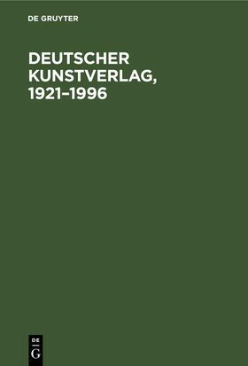 Degruyter |  Deutscher Kunstverlag, 1921¿1996 | Buch |  Sack Fachmedien