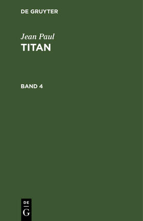 Paul |  Jean Paul: Titan. Band 4 | eBook | Sack Fachmedien