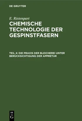 Ristenpart |  Die Praxis der Bleicherei unter Berücksichtigung der Appretur | Buch |  Sack Fachmedien