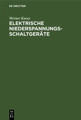 Kussy |  Elektrische Niederspannungsschaltgeräte | Buch |  Sack Fachmedien