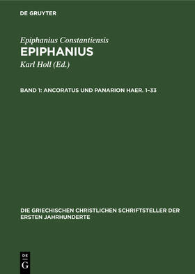 Epiphanius Constantiensis / Holl |  Ancoratus und Panarion Haer. 1¿33 | Buch |  Sack Fachmedien