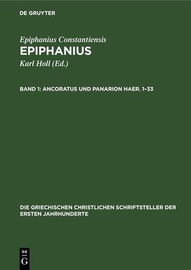 Holl / Constantiensis |  Ancoratus und Panarion Haer. 1–33 | eBook | Sack Fachmedien