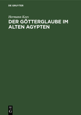 Kees |  Der Götterglaube im alten Agypten | eBook | Sack Fachmedien