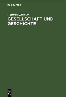 Stiehler |  Gesellschaft und Geschichte | Buch |  Sack Fachmedien