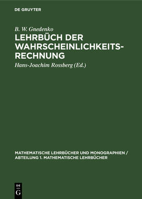 Gnedenko / Rossberg |  Lehrbüch der Wahrscheinlichkeitsrechnung | Buch |  Sack Fachmedien