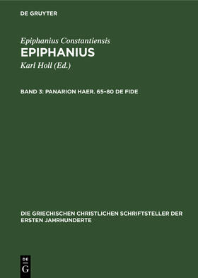 Epiphanius Constantiensis / Holl |  Panarion Haer. 65¿80 De Fide | Buch |  Sack Fachmedien