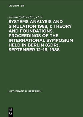 Sydow / Tzafestas / Vichnevetsky |  Systems Analysis and Simulation 1988, I: Theory and Foundations. Proceedings of the International Symposium held in Berlin (GDR), September 12–16, 1988 | eBook | Sack Fachmedien
