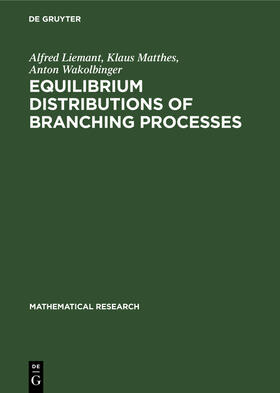 Liemant / Wakolbinger / Matthes |  Equilibrium Distributions of Branching Processes | Buch |  Sack Fachmedien