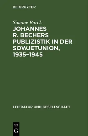 Barck |  Johannes R. Bechers Publizistik in der Sowjetunion, 1935–1945 | eBook | Sack Fachmedien