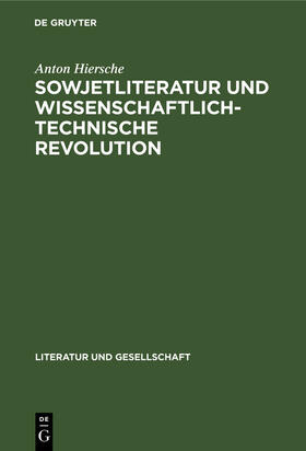 Hiersche |  Sowjetliteratur und wissenschaftlich-technische Revolution | Buch |  Sack Fachmedien