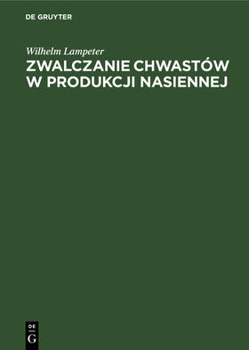 Lampeter |  Zwalczanie chwastów w produkcji nasiennej | eBook | Sack Fachmedien