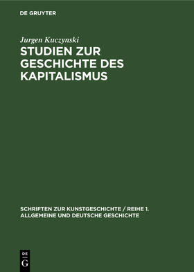 Kuczynski |  Studien zur Geschichte des Kapitalismus | Buch |  Sack Fachmedien
