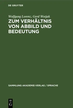 Lorenz / Wotjak |  Zum Verhältnis von Abbild und Bedeutung | eBook | Sack Fachmedien