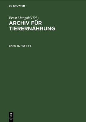 Mangold |  Archiv für Tierernährung. Band 15, Heft 1–6 | eBook | Sack Fachmedien