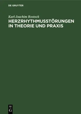 Rostock |  Herzrhythmusstörungen in Theorie und Praxis | Buch |  Sack Fachmedien