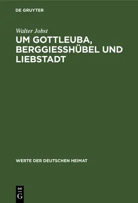 Jobst |  Um Gottleuba, Berggiesshübel und Liebstadt | Buch |  Sack Fachmedien