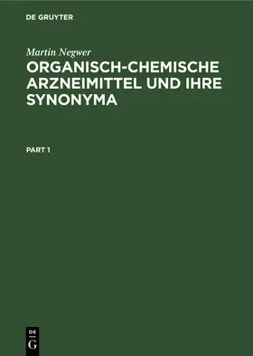 Negwer |  Organisch-Chemische Arzneimittel und ihre Synonyma | Buch |  Sack Fachmedien