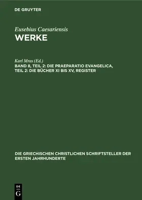 Mras |  Die Praeparatio Evangelica, Teil 2: Die Bücher XI bis XV, Register | Buch |  Sack Fachmedien