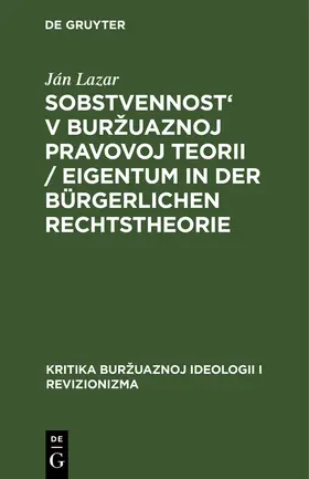 Lazar |  Sobstvennost' v buržuaznoj pravovoj teorii / Eigentum in der bürgerlichen Rechtstheorie | eBook | Sack Fachmedien