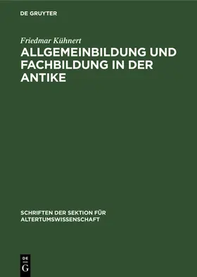 Kühnert |  Allgemeinbildung und Fachbildung in der Antike | Buch |  Sack Fachmedien