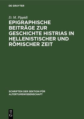 Pippidi |  Epigraphische Beiträge zur Geschichte Histrias in hellenistischer und römischer Zeit | Buch |  Sack Fachmedien