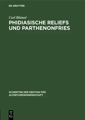 Blümel |  Phidiasische Reliefs und Parthenonfries | Buch |  Sack Fachmedien