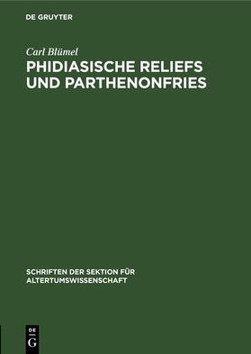 Blümel |  Phidiasische Reliefs und Parthenonfries | eBook | Sack Fachmedien