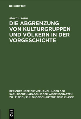 Jahn |  Die Abgrenzung von Kulturgruppen und Völkern in der Vorgeschichte | Buch |  Sack Fachmedien