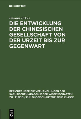 Erkes |  Die Entwicklung der chinesischen Gesellschaft von der Urzeit bis zur Gegenwart | Buch |  Sack Fachmedien