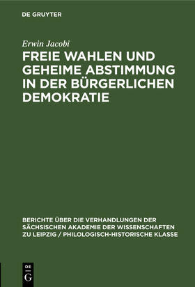 Jacobi |  Freie Wahlen und Geheime Abstimmung in der bürgerlichen Demokratie | Buch |  Sack Fachmedien