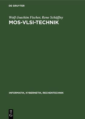 Schüffny / Fischer |  MOS-VLSI-Technik | Buch |  Sack Fachmedien