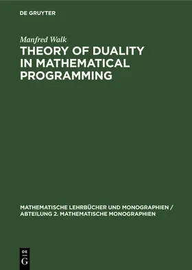 Walk |  Theory of Duality in Mathematical Programming | eBook | Sack Fachmedien