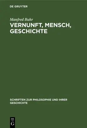 Buhr | Vernunft, Mensch, Geschichte | Buch | 978-3-11-248499-9 | sack.de