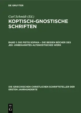 Schmidt |  Die Pistis Sophia ¿ Die beiden Bücher des Jeû. Unbekanntes Altgnostisches Werk | Buch |  Sack Fachmedien