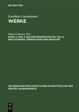 Schwartz |  Die Kirchengeschichte, Teil 3: Einleitungen, Übersichten und Register | Buch |  Sack Fachmedien