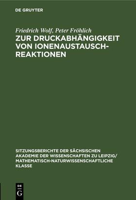 Fröhlich / Wolf |  Zur Druckabhängigkeit von Ionenaustauschreaktionen | Buch |  Sack Fachmedien