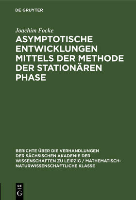 Focke |  Asymptotische Entwicklungen mittels der Methode der stationären Phase | Buch |  Sack Fachmedien